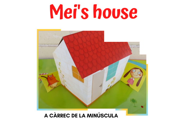 La casa de la Mei / Mei's house, amb la Minúscula